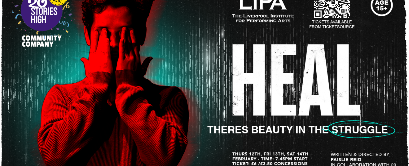 HEAL There’s Beauty in the Struggle | A Moving Theatrical Experience in Liverpool
